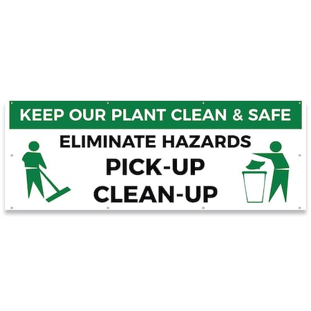 Signmission Keep Our Plant Clean & Safe Eliminate Hazards Pick-Up Clean-Up Banner Concession Stand Single Sided B-96-30094